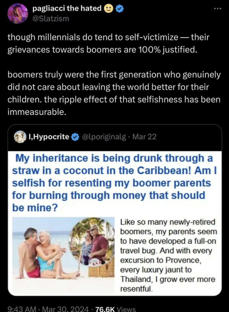 screenshot - pagliacci the hated though millennials do tend to selfvictimizetheir grievances towards boomers are 100% justified. boomers truly were the first generation who genuinely did not care about leaving the world better for their children. the ripp