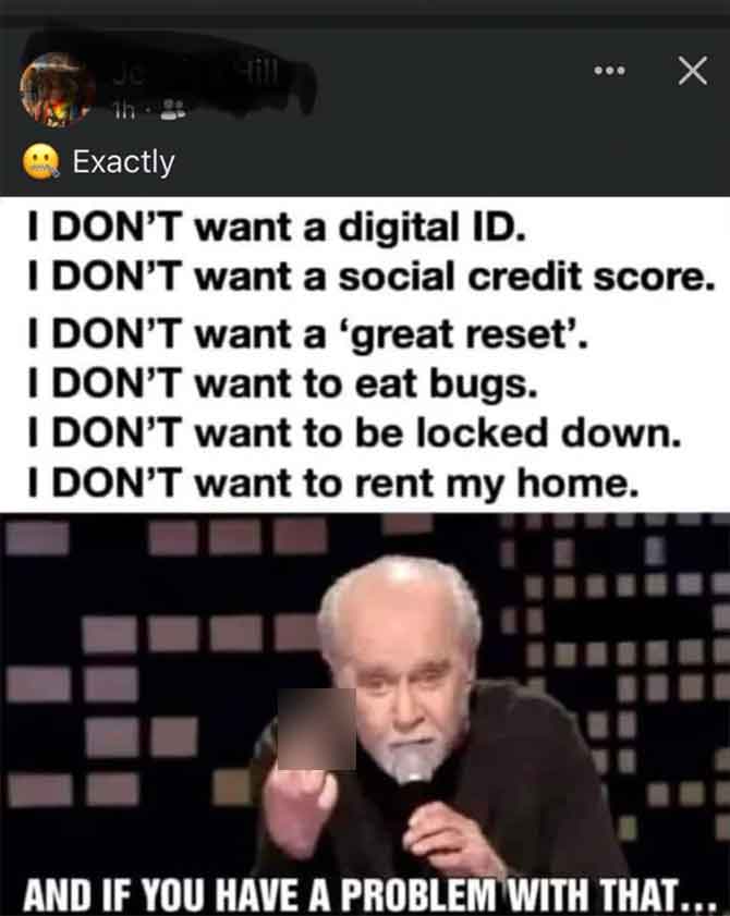 screenshot - Exactly till I Don'T want a digital Id. I Don'T want a social credit score. I Don'T want a 'great reset'. I Don'T want to eat bugs. I Don'T want to be locked down. I Don'T want to rent my home. St And If You Have A Problem With That...