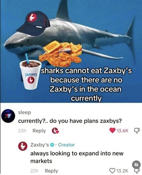 screenshot - sharks cannot eat Zaxby's Zaxby'S because there are no Zaxby's in the ocean currently sleep currently?.. do you have plans zaxbys? 23h Zaxby's Creator always looking to expand into new markets 23h