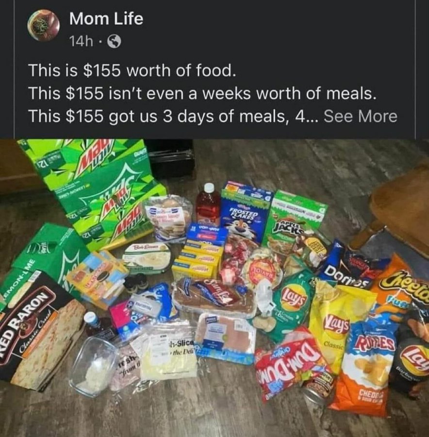 Food - Mom Life 14h This is $155 worth of food. This $155 isn't even a weeks worth of meals. This $155 got us 3 days of meals, 4... See More Zi The Now EmonLme Ed Baron Classic Crust Z 12 Sarafe resh "from d hSlice the Deli Apple Jacks Doras Feeta Fue Tol