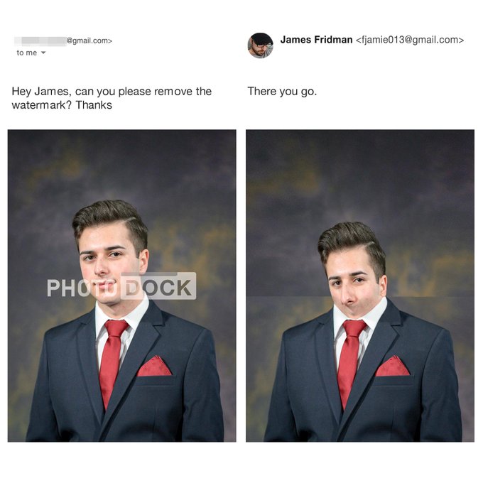 tuxedo - .com> to me Hey James, can you please remove the watermark? Thanks Photo Dock James Fridman  There you go.
