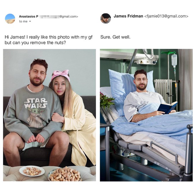 james fridman nuts - Anastasios P to me .com> James Fridman  Hi James! I really this photo with my gf Sure. Get well. but can you remove the nuts? Star Wars