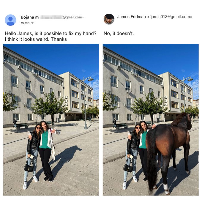 james fridman funny photoshops - Bojana m to me .com> James Fridman  Hello James, is it possible to fix my hand? No, it doesn't. I think it looks weird. Thanks
