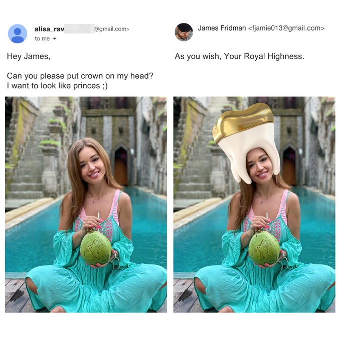 crochet - alisa_rav to me .com> James Fridman  Hey James, Can you please put crown on my head? I want to look princes ; As you wish, Your Royal Highness.