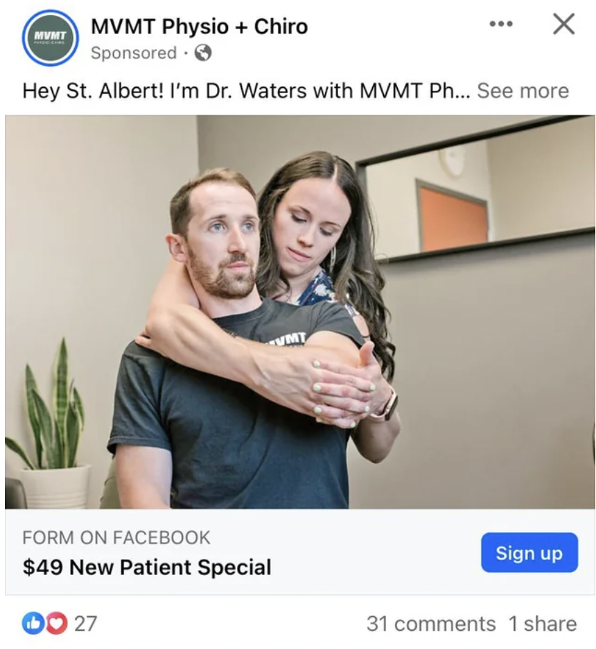 screenshot - Mvmt Physio Chiro Mvmt Sponsored. Hey St. Albert! I'm Dr. Waters with Mvmt Ph... See more Form On Facebook $49 New Patient Special 00 27 Sign up 31 1