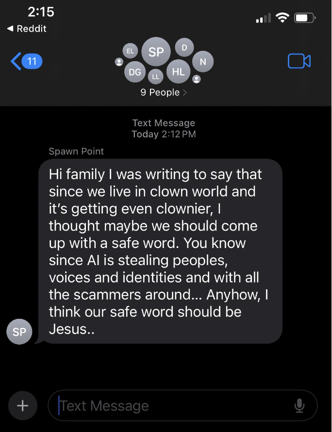 screenshot - Reddit 11 El Sp Dgll Hl 9 People Text Message Sp Spawn Point Today Hi family I was writing to say that since we live in clown world and it's getting even clownier, I thought maybe we should come up with a safe word. You know since Al is steal