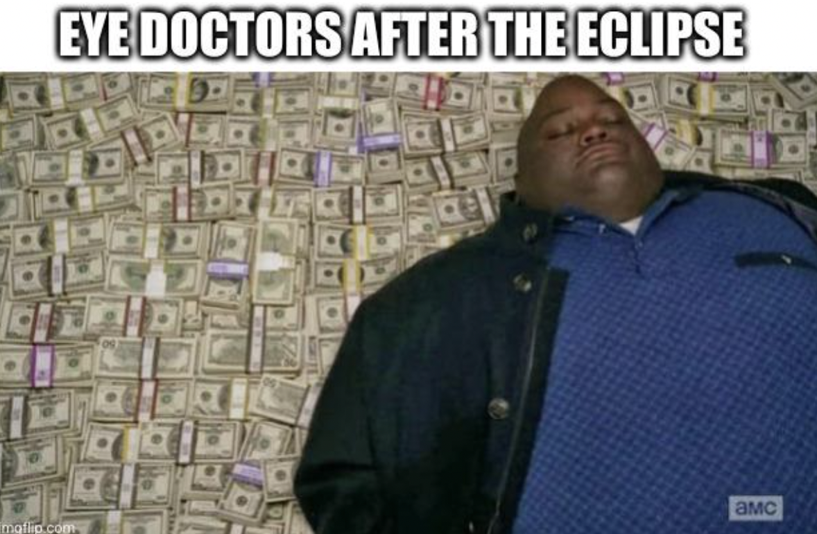i m rich meme - Eye Doctors After The Eclipse maflip.com