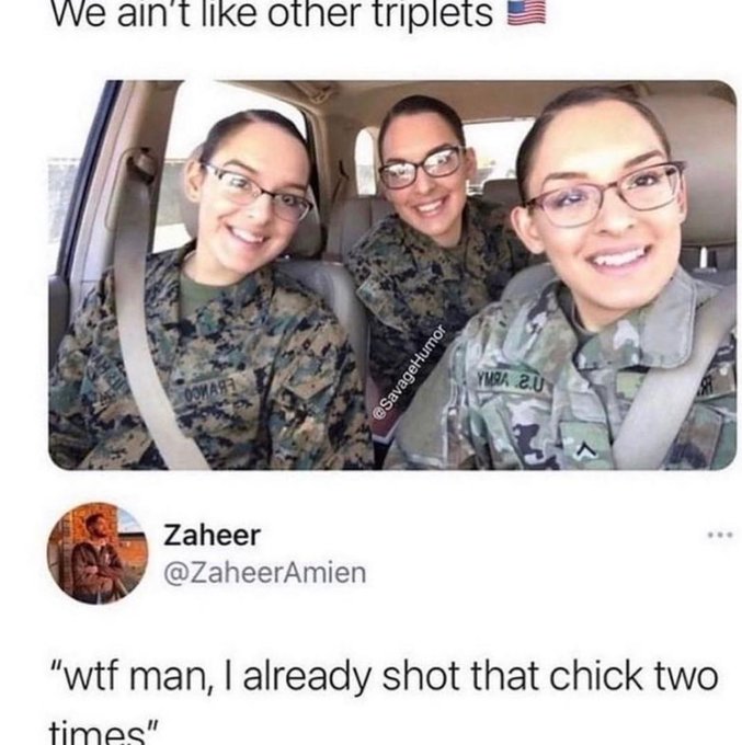 we re not like other triplets - We ain't other triplets Ookah Zaheer Ymra 2.0 "wtf man, I already shot that chick two times"