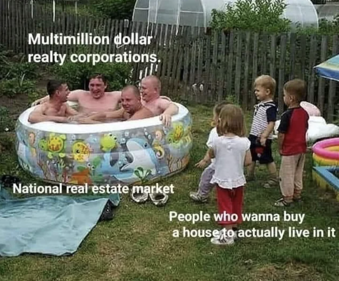 inflatable - Multimillion dollar realty corporations. National real estate market People who wanna buy house to actually live in it