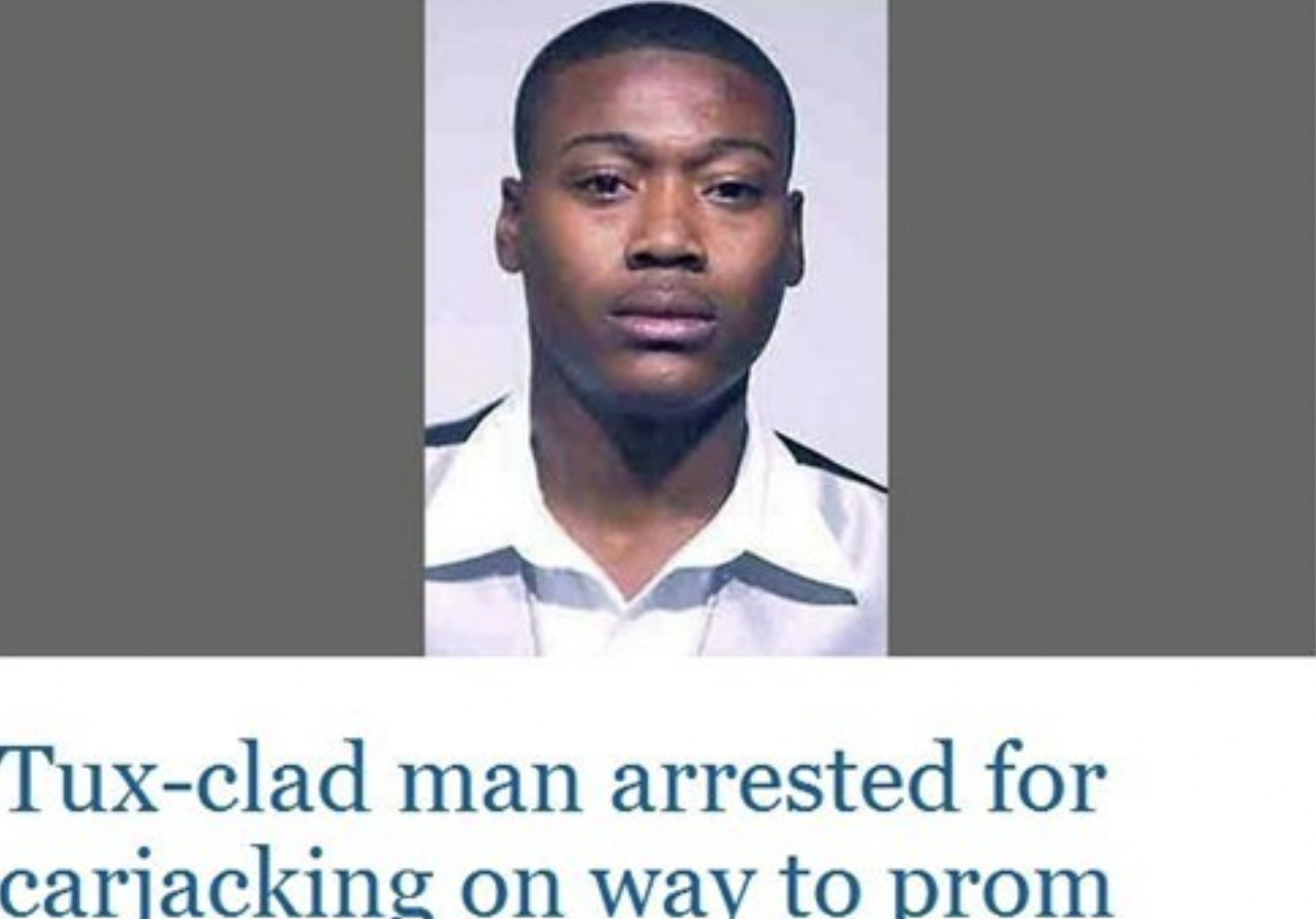 Mug shot - Tuxclad man arrested for carjacking on way to prom