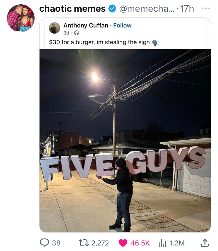 street light - chaotic memes .... 17h Anthony Cuffan 3d $30 for a burger, im stealing the sign Five Guys 38 12,272 1.2M