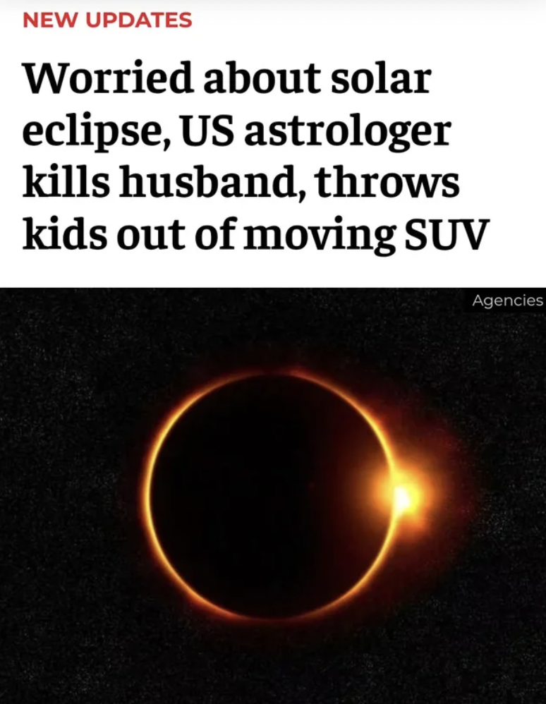 eclipse - New Updates Worried about solar eclipse, Us astrologer kills husband, throws kids out of moving Suv Agencies