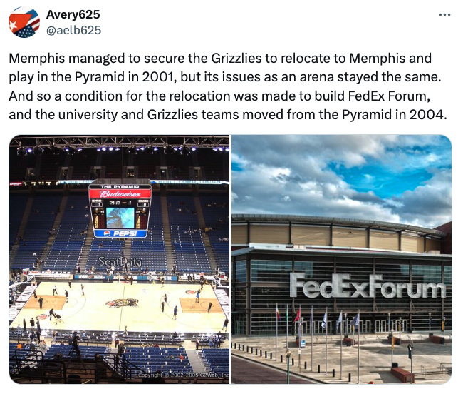 stadium - Avery625 Memphis managed to secure the Grizzlies to relocate to Memphis and play in the Pyramid in 2001, but its issues as an arena stayed the same. And so a condition for the relocation was made to build FedEx Forum, and the university and Griz