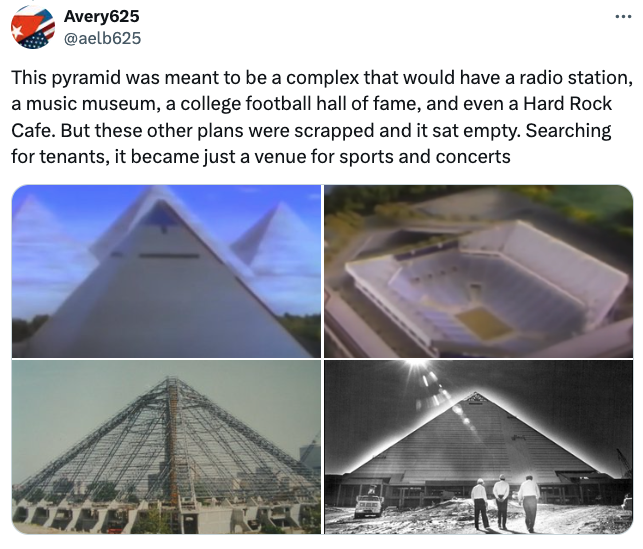 pyramid - Avery625 ... This pyramid was meant to be a complex that would have a radio station, a music museum, a college football hall of fame, and even a Hard Rock Cafe. But these other plans were scrapped and it sat empty. Searching for tenants, it beca