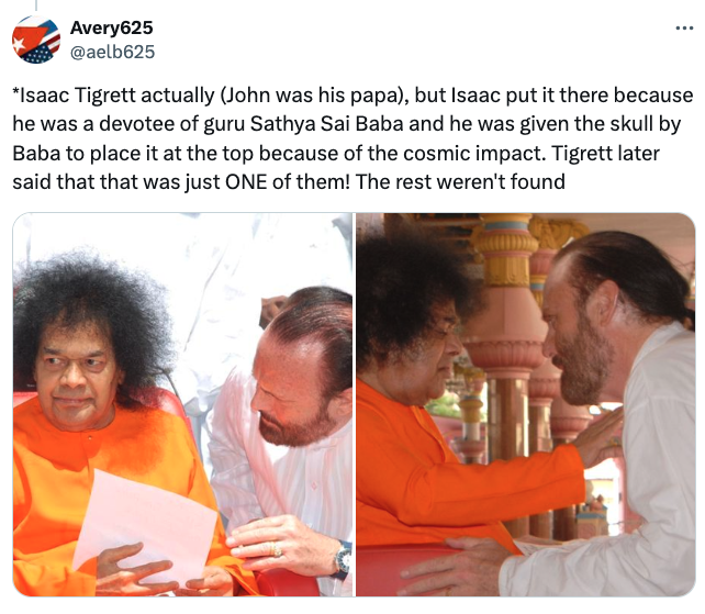baby - Avery625 Isaac Tigrett actually John was his papa, but Isaac put it there because he was a devotee of guru Sathya Sai Baba and he was given the skull by Baba to place it at the top because of the cosmic impact. Tigrett later said that that was just