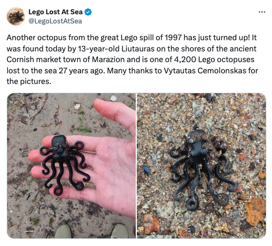 insect - Lego Lost At Sea Another octopus from the great Lego spill of 1997 has just turned up! It was found today by 13yearold Liutauras on the shores of the ancient Cornish market town of Marazion and is one of 4,200 Lego octopuses lost to the sea 27 ye