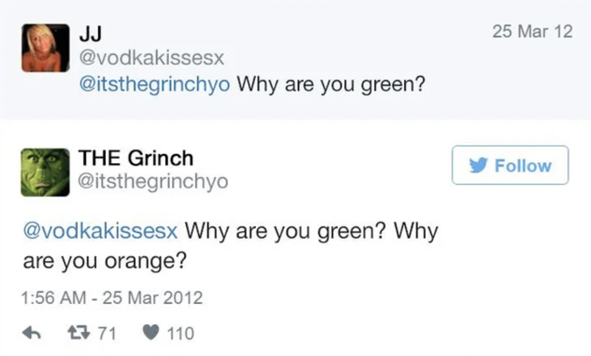 screenshot - Jj Why are you green? The Grinch Why are you green? Why are you orange? 1371 110 25 Mar 12