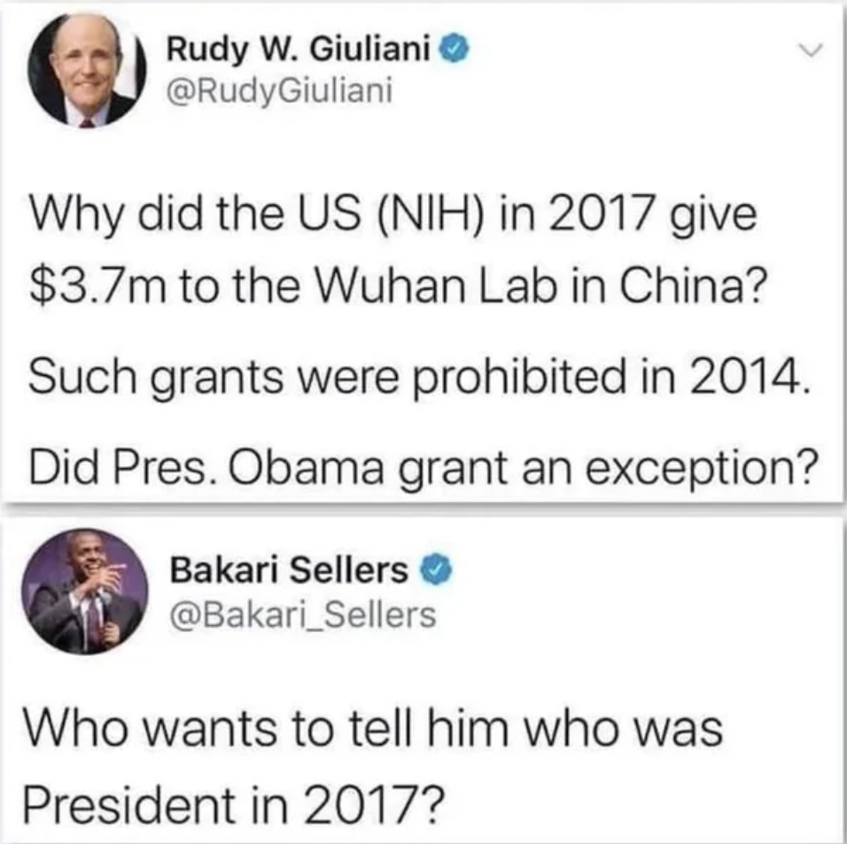 screenshot - Rudy W. Giuliani Giuliani Why did the Us Nih in 2017 give $3.7m to the Wuhan Lab in China? Such grants were prohibited in 2014. Did Pres. Obama grant an exception? Bakari Sellers Who wants to tell him who was President in 2017?