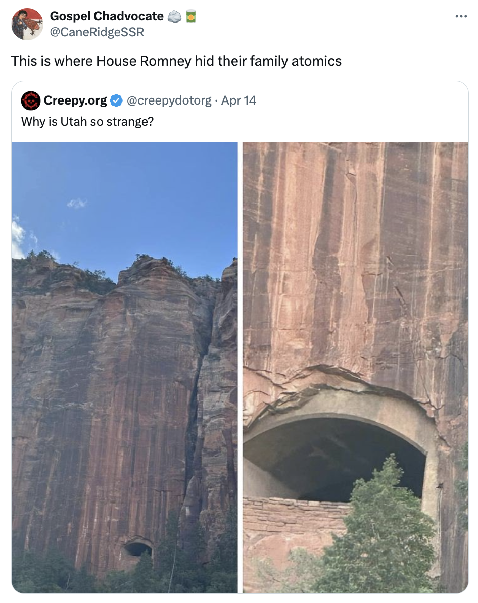 zion's mysterious tunnel a passage for cars - Gospel Chadvocate This is where House Romney hid their family atomics Creepy.org Apr 14 Why is Utah so strange?
