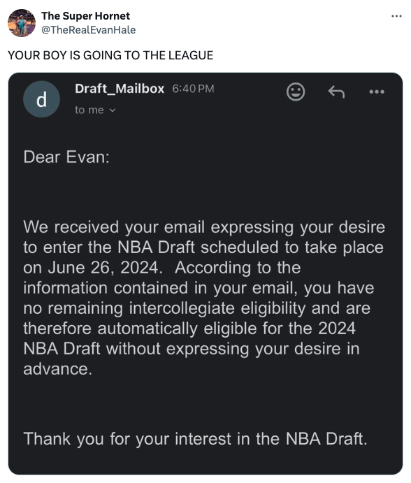 screenshot - The Super Hornet Your Boy Is Going To The League d Draft Mailbox to me v Dear Evan We received your email expressing your desire to enter the Nba Draft scheduled to take place on . According to the information contained in your email, you hav