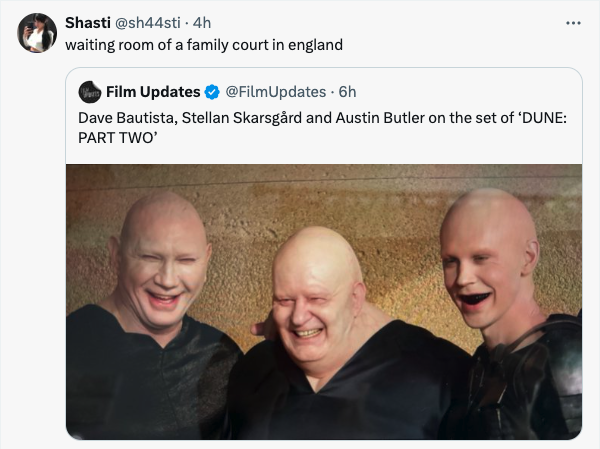 screenshot - Shasti 4h waiting room of a family court in england Film Updates 6h Dave Bautista, Stellan Skarsgrd and Austin Butler on the set of 'Dune Part Two'