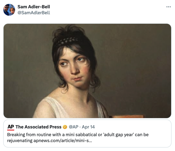 neoclassical art - Sam AdlerBell Ap The Associated Press Apr 14 Breaking from routine with a mini sabbatical or 'adult gap year' can be rejuvenating apnews.comarticleminis...