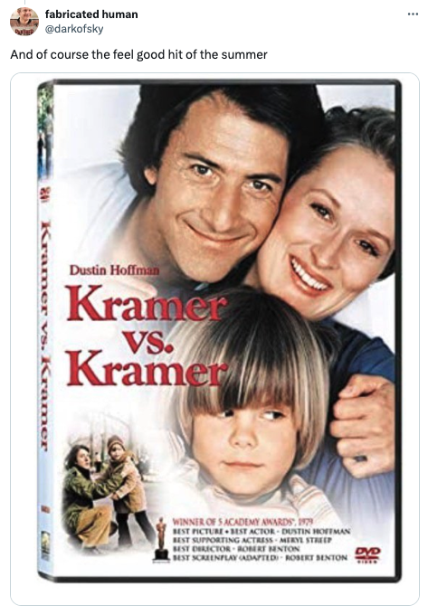 kramer vs kramer dvd - fabricated human And of course the feel good hit of the summer Dustin Hoffman Kramer Vs. Kramer mer vs. Kr Winner Of Academy Award Best Picture Best Actor Dustin Hofman Best Supporting Actress Meryl Streep Best Screenplay Adapted Ro