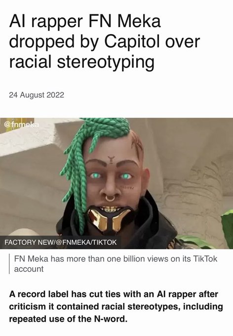 photo caption - Al rapper Fn Meka dropped by Capitol over racial stereotyping Factory NewTiktok Fn Meka has more than one billion views on its TikTok account A record label has cut ties with an Al rapper after criticism it contained racial stereotypes, in