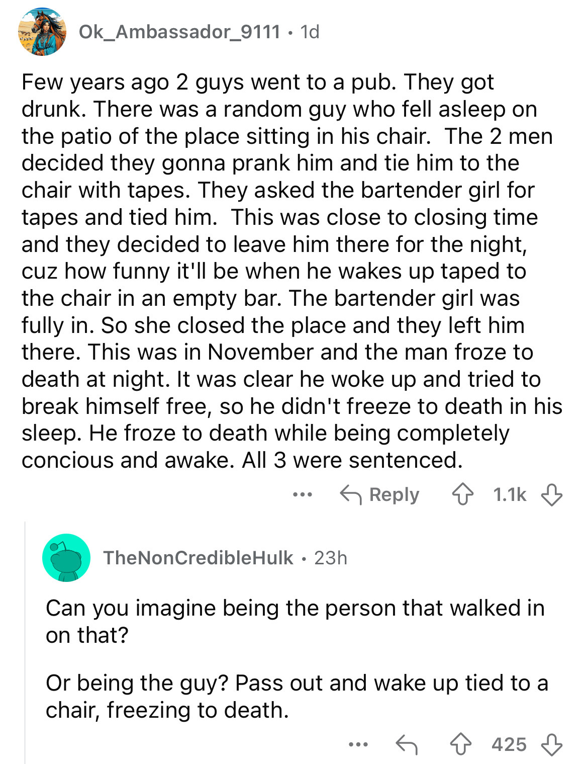 document - Ok_Ambassador_9111. 1d Few years ago 2 guys went to a pub. They got drunk. There was a random guy who fell asleep on the patio of the place sitting in his chair. The 2 men decided they gonna prank him and tie him to the chair with tapes. They a