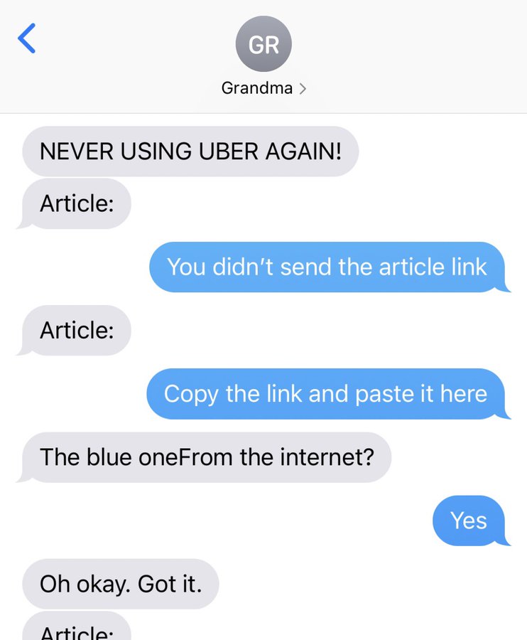 screenshot - Gr Grandma > Never Using Uber Again! Article Article You didn't send the article link Copy the link and paste it here The blue oneFrom the internet? Oh okay. Got it. Article Yes
