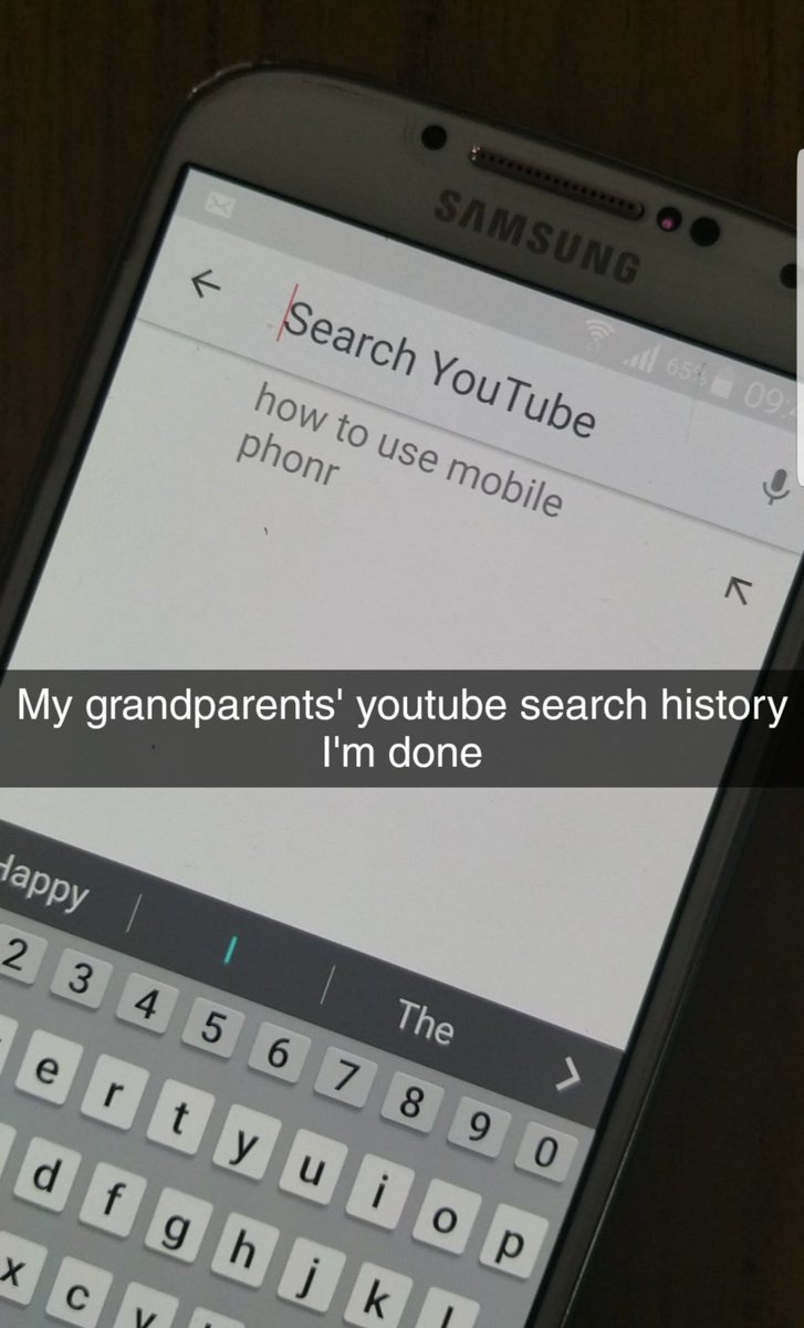 Technology - X Samsung Search YouTube how to use mobile phonr all 65% 09 My grandparents' youtube search history I'm done Happy The > 2 3 4 5 6 7 8 9 0 e r t y p df X C ghjk