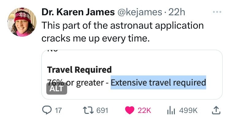 screenshot - Dr. Karen James 22h This part of the astronaut application cracks me up every time. Travel Required 76% or greater Extensive travel required Alt 17 lil