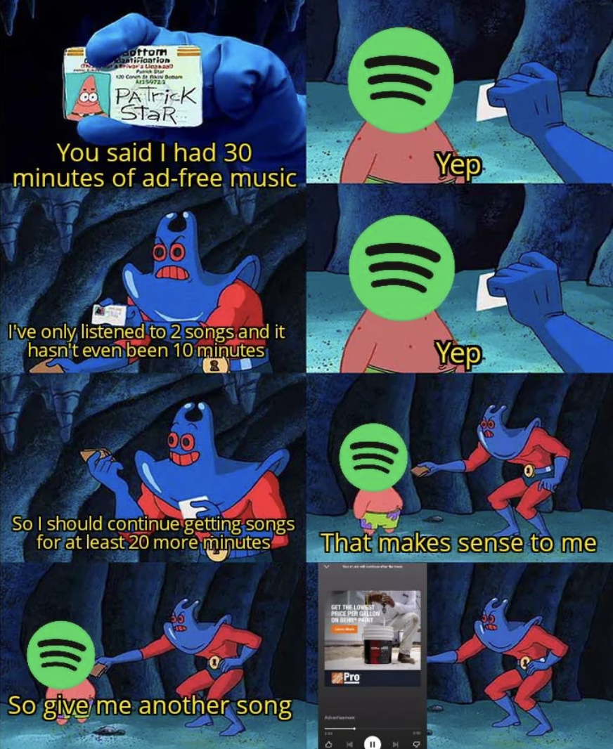 spider-man - Ortom Patrick StaR You said I had 30 minutes of adfree music I've only listened to 2 songs and it hasn't even been 10 minutes So I should continue getting songs for at least 20 more minutes So give me another song Yep Yep That makes sense to