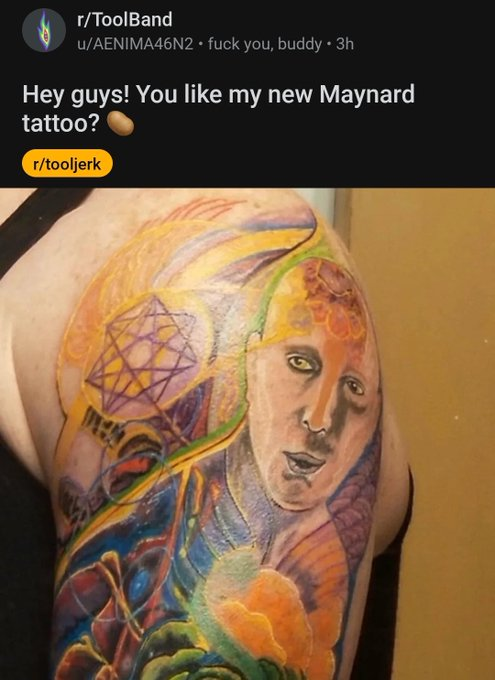 tattoo - rToolBand uAENIMA46N2 fuck you, buddy. 3h Hey guys! You my new Maynard tattoo? rtooljerk