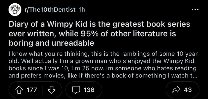 screenshot - rThe10th Dentist 1h Diary of a Wimpy Kid is the greatest book series ever written, while 95% of other literature is boring and unreadable I know what you're thinking, this is the ramblings of some 10 year old. Well actually I'm a grown man wh