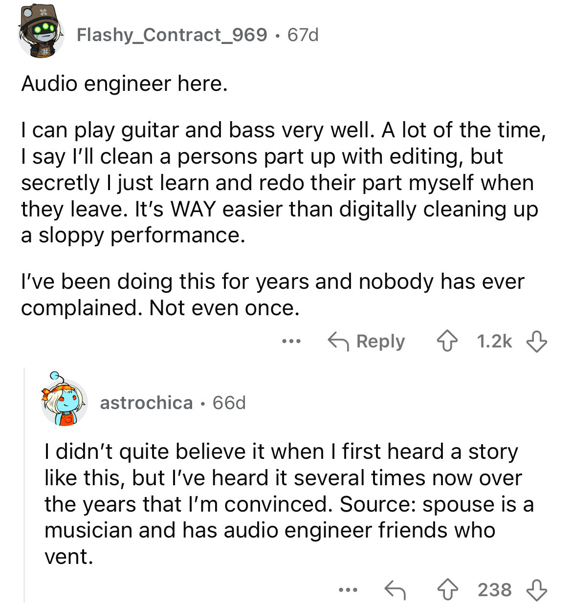 screenshot - Flashy_Contract_969 67d Audio engineer here. I can play guitar and bass very well. A lot of the time, I say I'll clean a persons part up with editing, but secretly I just learn and redo their part myself when they leave. It's Way easier than 