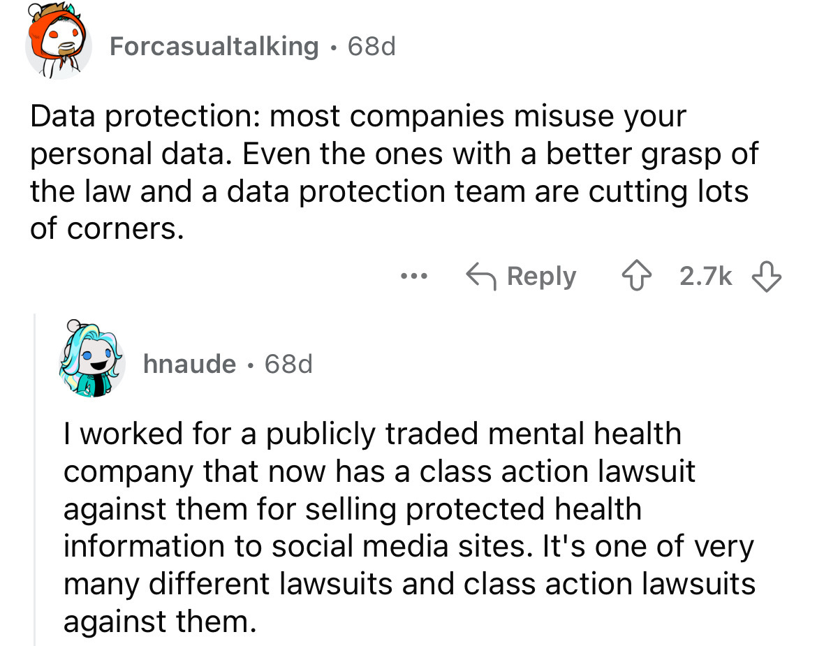screenshot - Forcasualtalking 68d Data protection most companies misuse your personal data. Even the ones with a better grasp of the law and a data protection team are cutting lots of corners. hnaude 68d ... I worked for a publicly traded mental health co