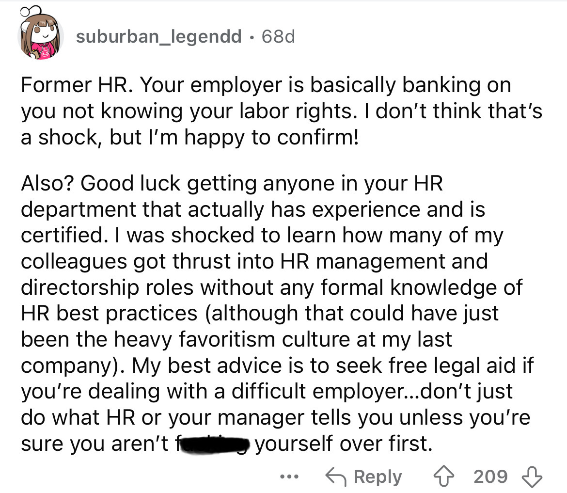 screenshot - suburban legendd 68d Former Hr. Your employer is basically banking on you not knowing your labor rights. I don't think that's. a shock, but I'm happy to confirm! Also? Good luck getting anyone in your Hr department that actually has experienc