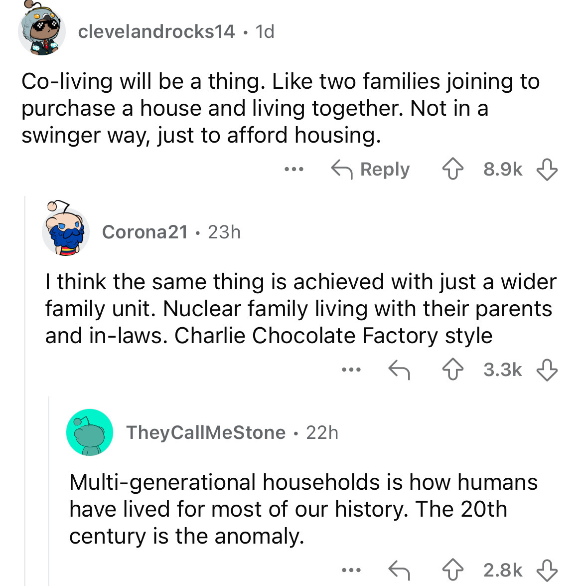 screenshot - clevelandrocks14 1d Coliving will be a thing. two families joining to purchase a house and living together. Not in a swinger way, just to afford housing. Corona21 23h . I think the same thing is achieved with just a wider family unit. Nuclear