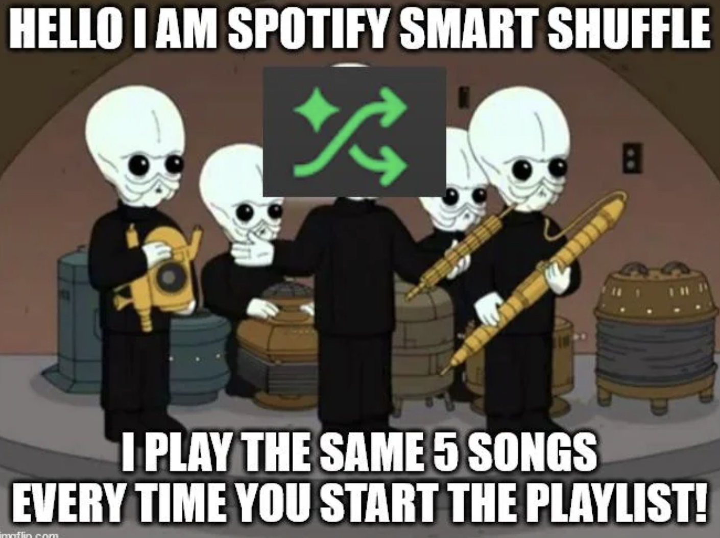 cartoon - Hello I Am Spotify Smart Shuffle B I Play The Same 5 Songs Every Time You Start The Playlist!