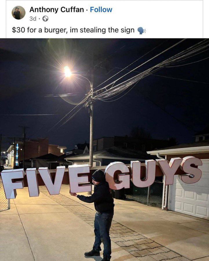 Internet meme - Anthony Cuffan. 3d $30 for a burger, im stealing the sign Five Guys