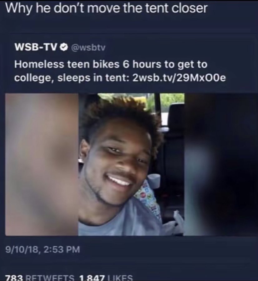 Camping - Why he don't move the tent closer WsbTv Homeless teen bikes 6 hours to get to college, sleeps in tent 2wsb.tv29Mx00e 91018, 783 1.847