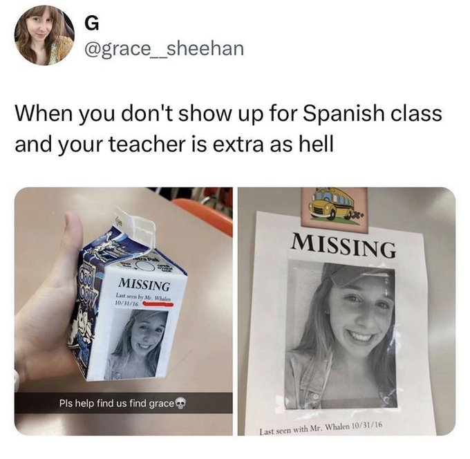 class clowns at home meme - G When you don't show up for Spanish class and your teacher is extra as hell Missing Last seen by Mr. Whalen 103116 Pls help find us find grace Missing Last seen with Mr. Whalen 103116