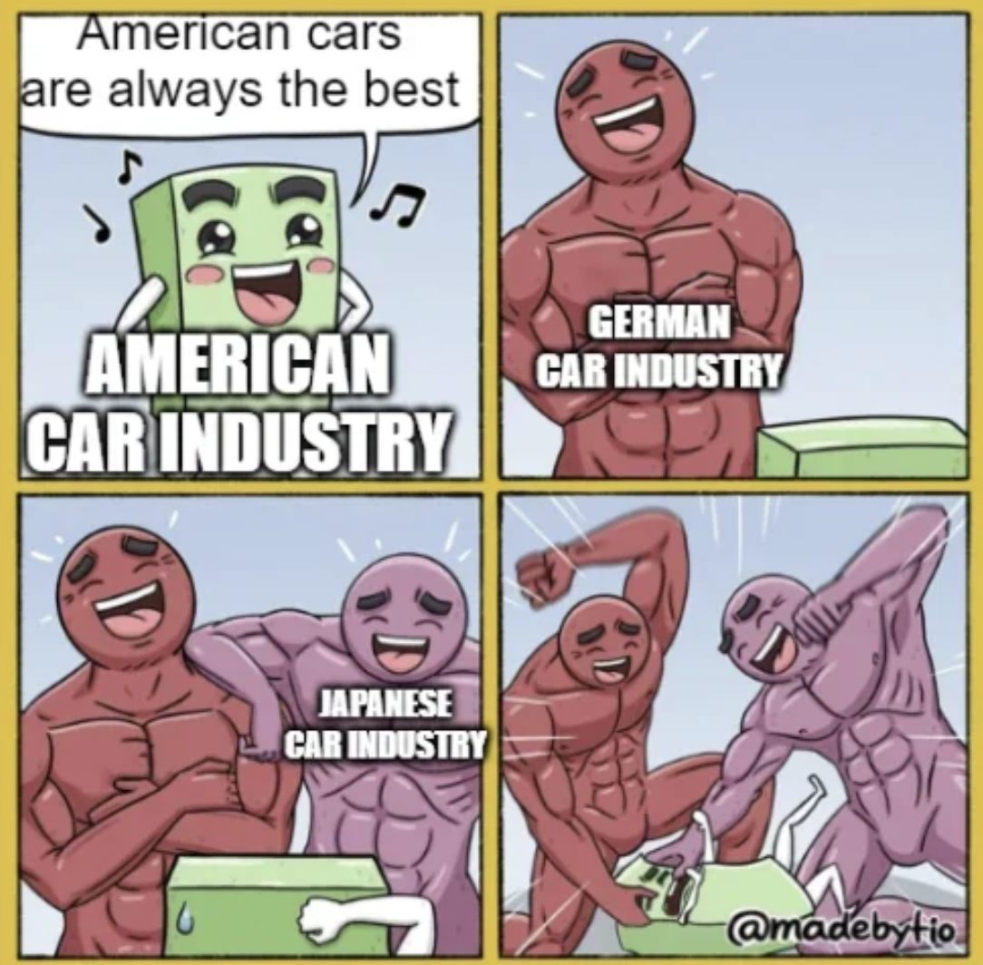 cartoon - American cars are always the best S American Car Industry German Car Industry Japanese Car Industry