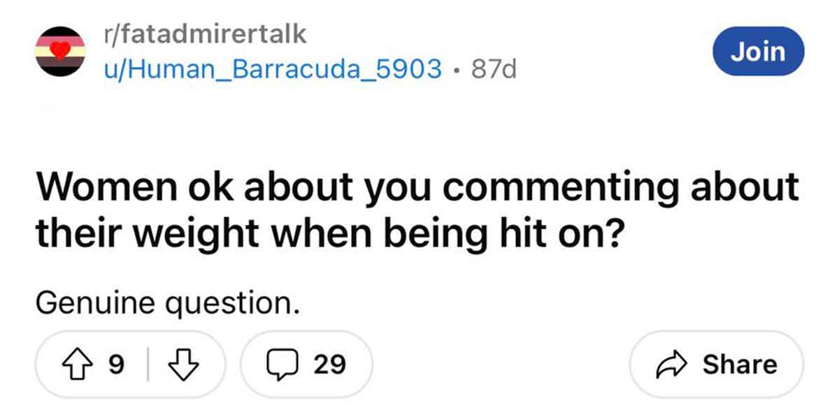 screenshot - rfatadmirertalk uHuman_Barracuda_5903.87d Join Women ok about you commenting about their weight when being hit on? Genuine question. 9 | 29
