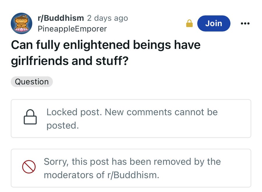 screenshot - rBuddhism 2 days ago PineappleEmporer Can fully enlightened beings have girlfriends and stuff? Question Join Locked post. New cannot be posted. Sorry, this post has been removed by the moderators of rBuddhism.