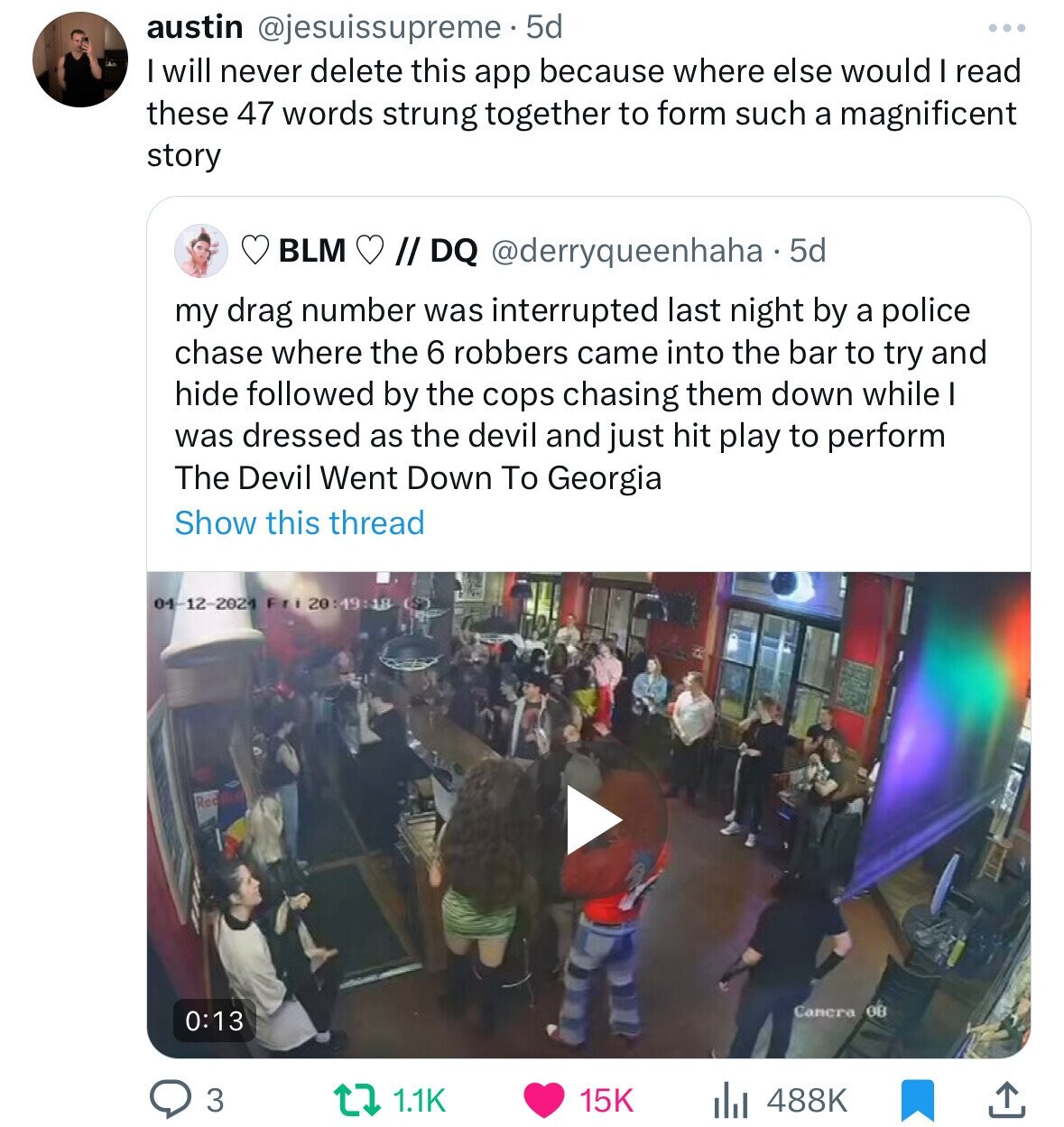 screenshot - austin . 5d I will never delete this app because where else would I read these 47 words strung together to form such a magnificent story Blm Dq . 5d my drag number was interrupted last night by a police chase where the 6 robbers came into the