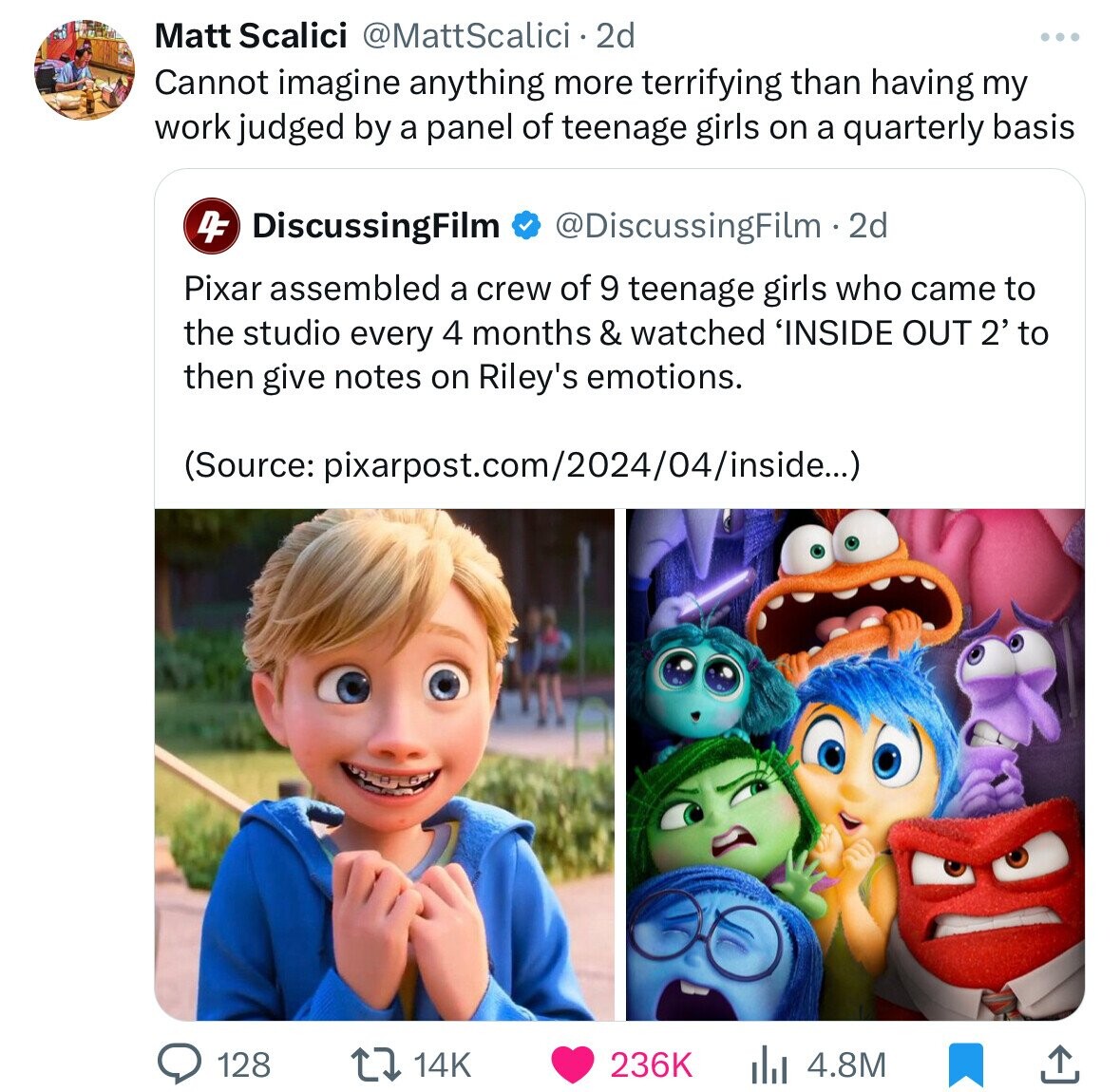 inside out 2 - Matt Scalici 2d Cannot imagine anything more terrifying than having my work judged by a panel of teenage girls on a quarterly basis 4 DiscussingFilm . 2d Pixar assembled a crew of 9 teenage girls who came to the studio every 4 months & watc