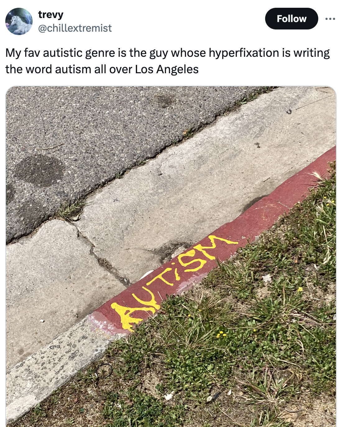 sidewalk - trevy My fav autistic genre is the guy whose hyperfixation is writing the word autism all over Los Angeles Autism