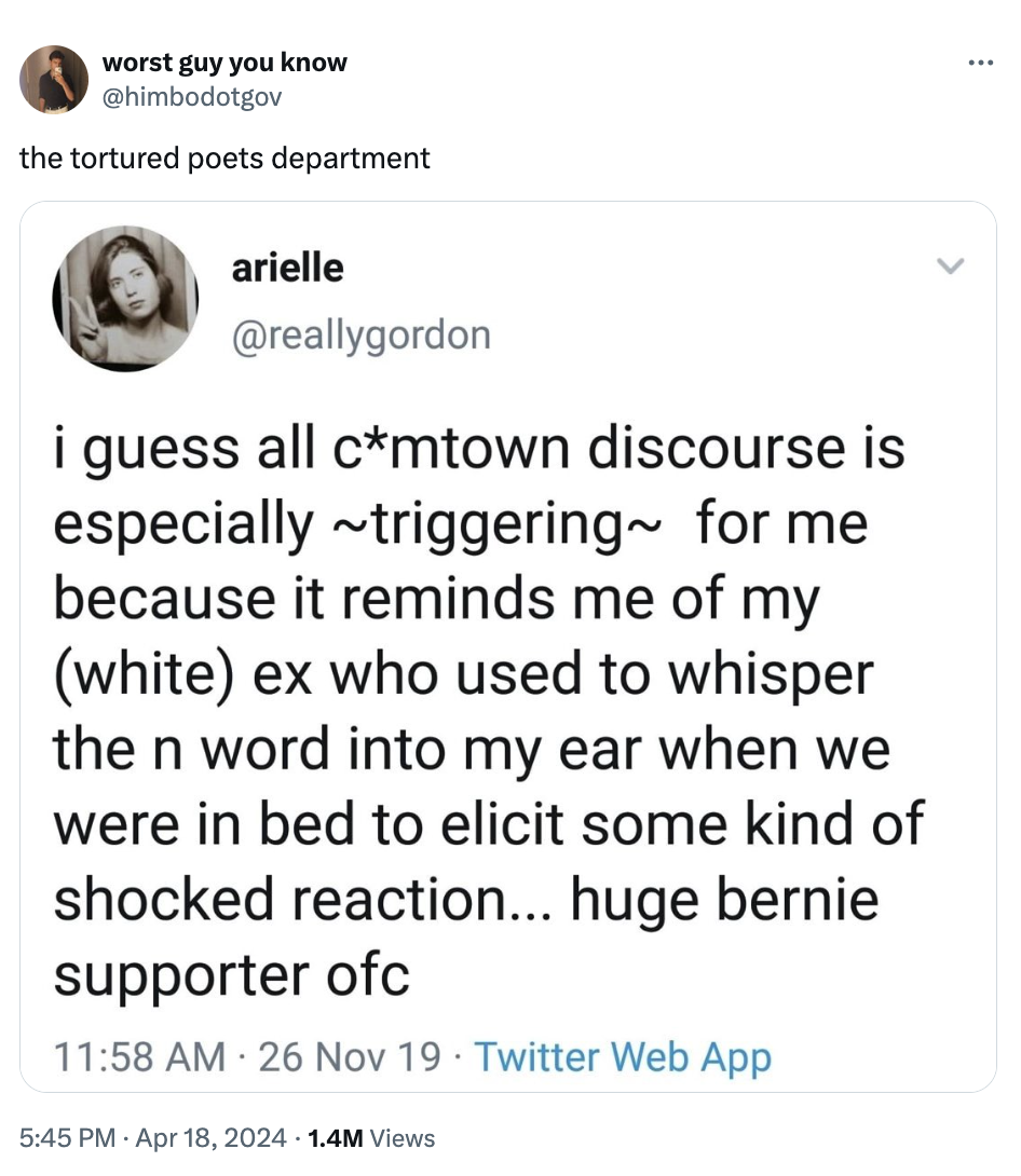 screenshot - worst guy you know the tortured poets department i arielle guess all cmtown discourse is especially triggering~ for me because it reminds me of my white ex who used to whisper the n word into my ear when we were in bed to elicit some kind of